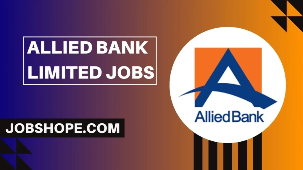 Allied Bank Limited Jobs 2024 For Freshers