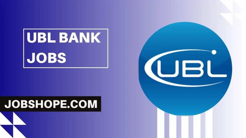 UBL Bank Jobs 2024 Apply Online Date